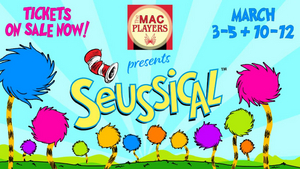 The Middletown Arts Center Presents SEUSSICAL, Produced By The MAC Players 