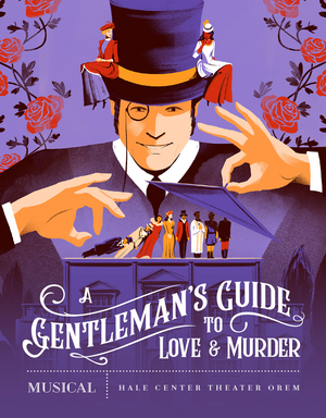Hale Center Theater Orem Presents A GENTLEMAN'S GUIDE TO LOVE AND MURDER Image