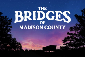 The Missoula Community Theatre Presents THE BRIDGES OF MADISON COUNTY Next Month 