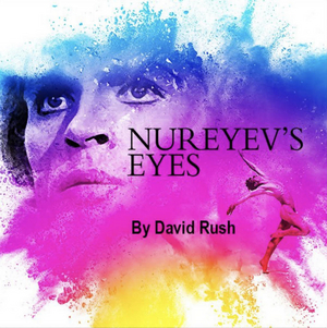 Good Theater Presents NUREYEV'S EYES Beginning This Month Image