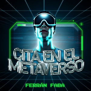 Ferrán Faba presenta “Cita en el Metaverso”  Image