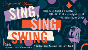 The Congressional Chorus Presents SING, SING, SWING Next Month 