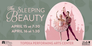 Ballet Midwest Presents SLEEPING BEAUTY at Topeka Performing Arts Center Image