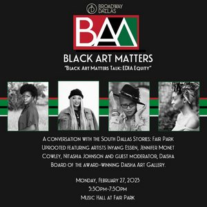 Broadway Dallas To Host BLACK ART MATTERS TALKS: EXHIBIT EQUITY  Image