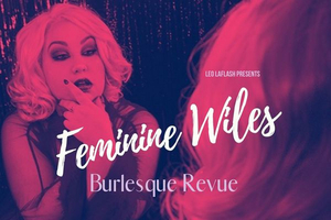 FEMININE WILES BURLESQUE REVUE Comes to Des Moines Performing Arts Image