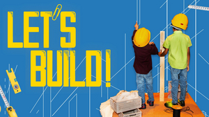 LET'S BUILD! New Interactive Show for 2 - 5 Year Olds Comes to The Polka Theatre 