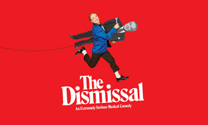 On Sale Dates and Cast Announced For THE DISMISSAL 