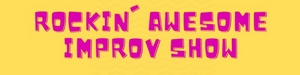 Youth Academy of Dramatic Arts Presents ROCKIN' AWESOME IMPROV SHOW Image