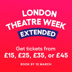 London Theatre Week Extended Until 12 March! Image