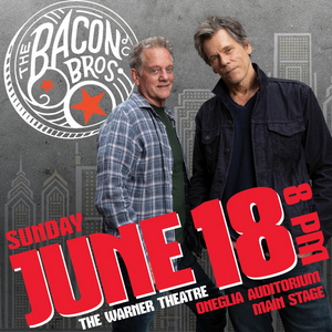THE BACON BROTHERS Come to the Warner in June 