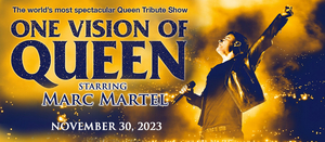 ONE VISION OF QUEEN Starring Marc Martel is Coming to Barbara B. Mann Performing Arts Hall in November 