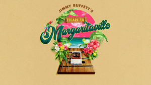 ESCAPE TO MARGARITAVILLE Comes to Calgary Next Month Image