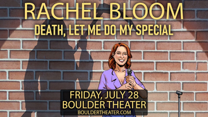 Rachel Bloom Comes To The Boulder Theater In July 