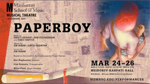 Manhattan School of Music Musical Theatre To Present World Premiere Of PAPERBOY 