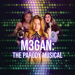 M3GAN: THE PARODY MUSICAL Will Debut at Caveat This Month Image