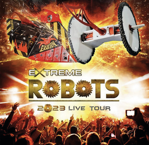 EXTREME ROBOTS UK LIVE TOUR 2023 to Launch in May 