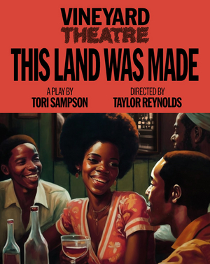 General Public On-Sale Begins for THIS LAND WAS MADE World Premiere at Vineyard Theatre  Image