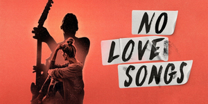 Dundee Rep And Scottish Dance Theatre's New Programme Of Productions Includes A Brand New Musical NO LOVE SONGS 