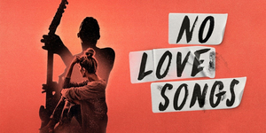 Dundee Rep And Scottish Dance Theatre's New Programme Of Productions Includes A Brand New Musical NO LOVE SONGS Image