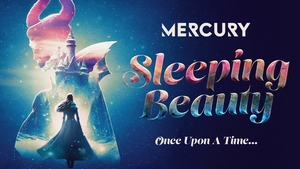 Mercury Theatre Announces SLEEPING BEAUTY as 2023 Pantomime 