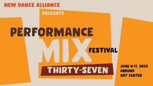 New Dance Alliance Announces The 37th Annual PERFORMANCE MIX FESTIVAL, June 8-11 Image