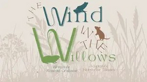 Storytellers Theatre Presents WIND IN THE WILLOWS in May Image