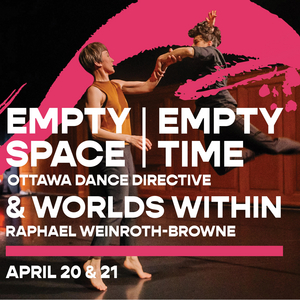 ​​​​​​​Brian Webb Dance Company Presents EMPTY SPACE | EMPTY TIME & WORLDS WITHIN, April 20 & 21 