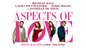 Laura Pitt-Pulford, Anna Unwin, and Danielle de Niese Join Michael Ball in ASPECTS OF LOVE Image