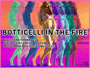 Columbia School of the Arts Presents BOTTICELLI IN THE FIRE  Image