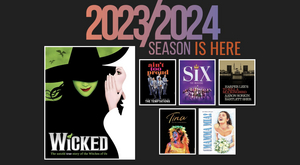 SIX, WICKED, and More Set For OKC Broadway 2023-24 Season 