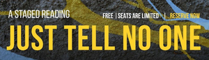 Arlekin Players Presents JUST TELL NO ONE - A Multi-Media Staged Reading Image