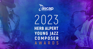The ASCAP Foundation Names Recipients of the 2023 Herb Alpert Young Jazz Composer Awards Image