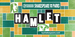 Kentucky Shakespeare Tours HAMLET to Record 37 Parks in Annual SHAKESPEARE IN THE PARKS Spring Tour 