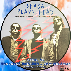 SPAGA PLAYS DEAD On Sale Now At New Orleans Jazz Fest 