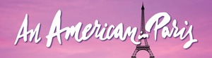 AN AMERICAN IN PARIS is Now Playing at Beef & Boards 