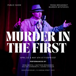Immersive MURDER IN THE FIRST to Premiere Off-Broadway at SoHo Playhouse This Month 