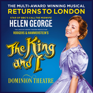 Now On Sale: THE KING AND I at the Dominion Theatre, Starring Helen George 