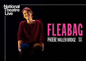 FLEABAG Returns to Cinemas with National Theatre Live this Summer 