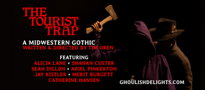 Ghoulish Delights To Stage Expanded Version Of Horror Hit THE TOURIST TRAP: A MIDWESTERN GOTHIC Image