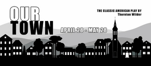 Open Window Theatre Presents Thornton Wilder's OUR TOWN Next Month Image