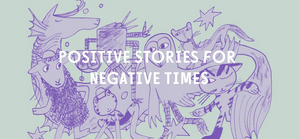 Interview: Positive Stories for Negative Times 