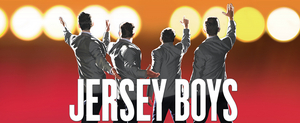 International Musical Phenomenon JERSEY BOYS Comes To Anchorage 