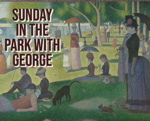 SUNDAY IN THE PARK WITH GEORGE Comes to Aspire Community Theatre This Month 