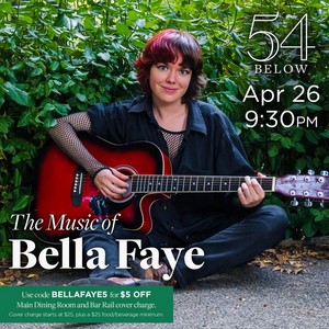 THE MUSIC OF BELLA FAYE & FRIENDS is Coming to 54 Below This Month 