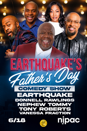 EARTHQUAKE'S FATHER'S DAY COMEDY SHOW Comes To Kings Theatre And NJPAC This June 