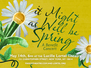 Fiasco Theater Will Present Benefit Concert, IT MIGHT AS WELL BE SPRING 