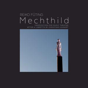 Composer Reiko Füting Releases The World Premiere Recording Of Opera MECHTHILD Image