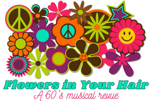Players Guild of Leonia Presents FLOWERS IN YOUR HAIR: A 60s Musical Revue 