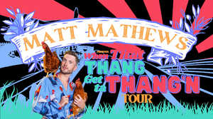 TikTok Star Matt Mathews Brings Stand-Up Comedy Show 'When That Thang Get Ta Thang'n' Tour at the Boch Center Image
