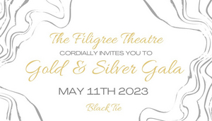 The Filigree Theatre Presents Their Gold & Silver Gala 